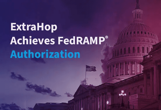 ExtraHop Achieves FedRAMP® Authorization